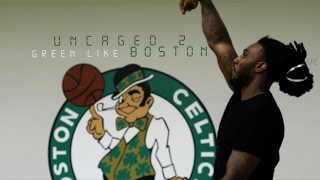 Jae Crowder : Uncaged : Green Like Boston : Part 2
