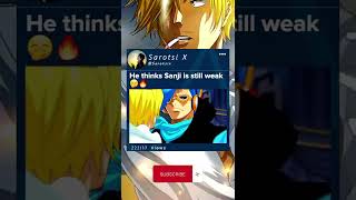 He thinks sanji is still weak #Sanji #mrprince #onepiece Resimi