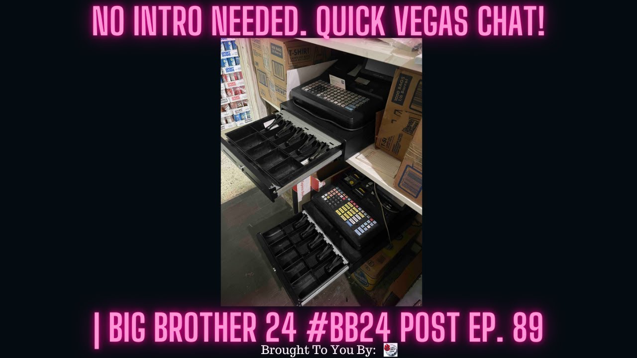 No Intro Needed. Quick Vegas Chat | Big Brother 24 #BB24 Post Ep. 89