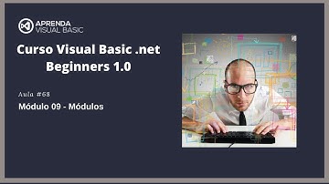 Curso Visual Basic .net Beginners 1.0 - Aula #68 - Módulos