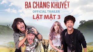 Lật Mặt 3 - Ba Chàng Khuyết