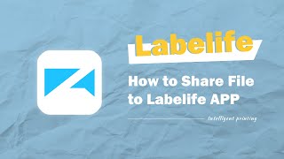 Labelife APP Tutorial丨How to Share File to Labelife APP丨Shipping Label Printer Setup Instruction screenshot 2