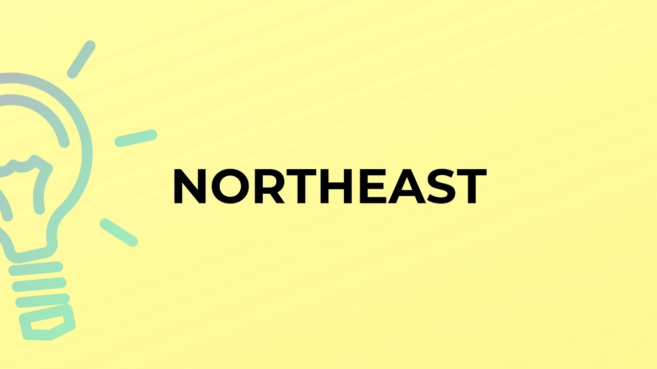 What'S The Meaning Of Northeast?