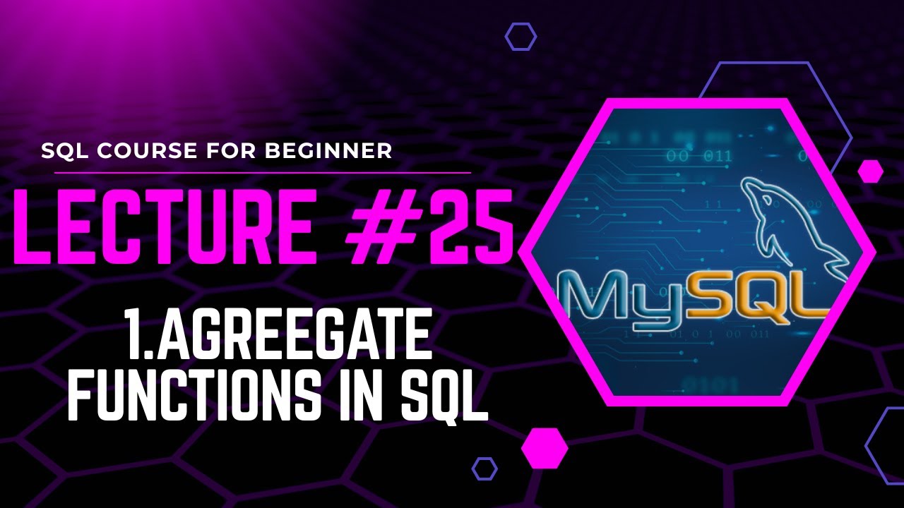 SQL Course for Beginners | Lecture #25: Aggregate Functions in SQL ...