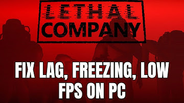 How To Fix Lethal Company Lagging & Stuttering Issue On PC | Fix Low FPS Drop & Freezing Issue