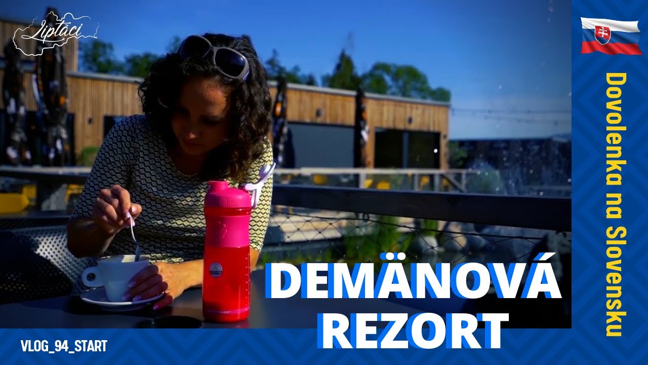 DOVOLENKA S RODINOU NA LIPTOVE - DEMÄNOVÁ REZORT - LIPTÁCI
