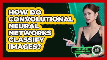 How Do Convolutional Neural Networks Classify Images? - AI and Machine Learning Explained