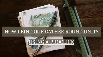 HOW I BIND OUR GATHER ROUND UNITS USING A PROCLICK BINDER || GBC SWINGLINE PROCLICK  P50 TUTORIAL