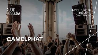 Camelphat Audio Obscura At The Loft Amsterdam