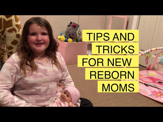 TIPS AND TRICKS FOR NEW REBORN MOMS class=