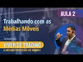 Trabalhando Com As MÉDIAS MOVEIS | AULA 02