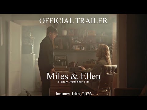 Miles & Ellen - a Family Drama Short Film OFFICIAL TRAILER