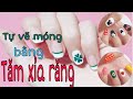 Tự Sơn Vẽ Móng Tại Nhà Cực Dễ Mà Đẹp Bằng Que Tăm Xỉa Răng