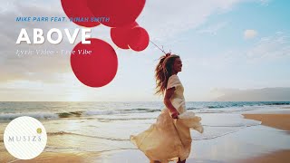 Video thumbnail of "Above - Mike Parr feat. Dinah Smith (Musizs Video Lyric, Pop & Chill Music, Best Indie Love Songs)"