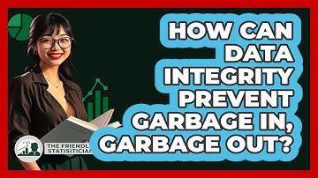 How Can Data Integrity Prevent Garbage In, Garbage Out?