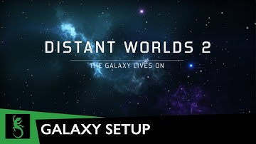 Distant Worlds 2 | Galaxy Setup [Gameplay Commentary]