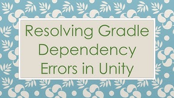 Resolving Gradle Dependency Errors in Unity