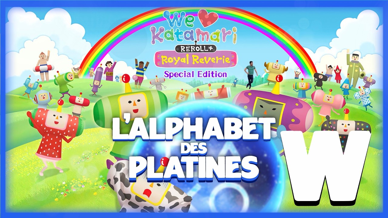 Fin et PLATINE du 4e jeu de L'ALPHABET des PLATINES : W pour We love Katamari #FIN