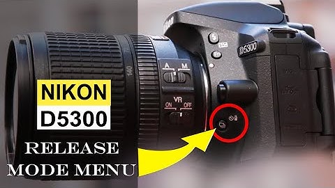 Nikon D5300 D5600 Release Mode | Burst speed | Remote ML-L3 | Self timer Tutorial