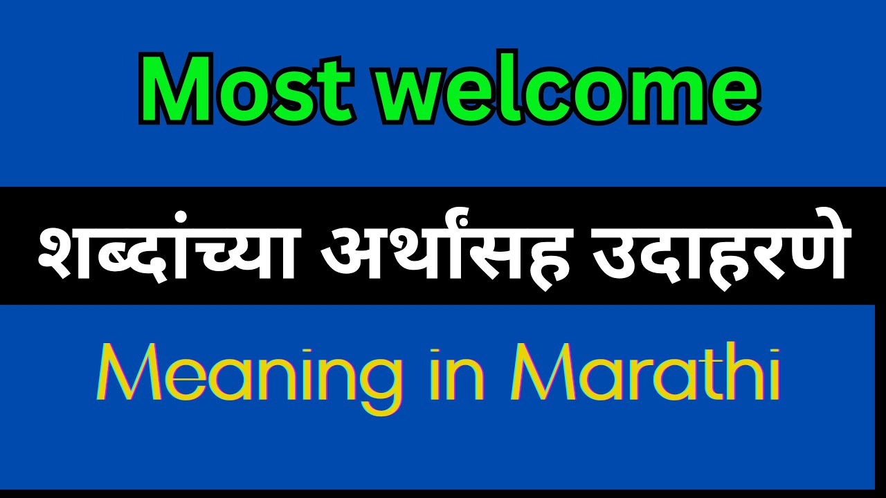 Most welcome Meaning In Marathi / Most welcome explained in Marathi