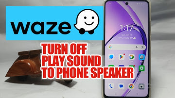 How To Turn Off Play Sound To Phone Speaker On Waze App