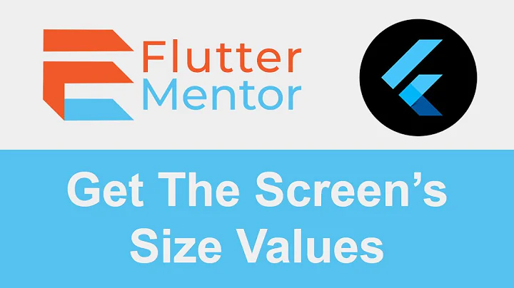 Flutter - How To Get Screen Size Values (Dynamically Sizing Widgets)