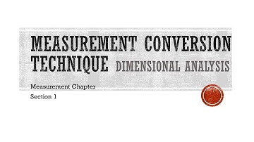 Dimensional Analysis-Introduction to Measurement Conversion Technique - Measurement Chapter Sect. 1