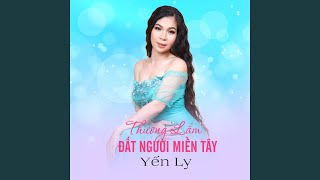 Video thumbnail of "Yến Ly - Thương Lắm Đất Người Miền Tây (feat. Đông Phương)"