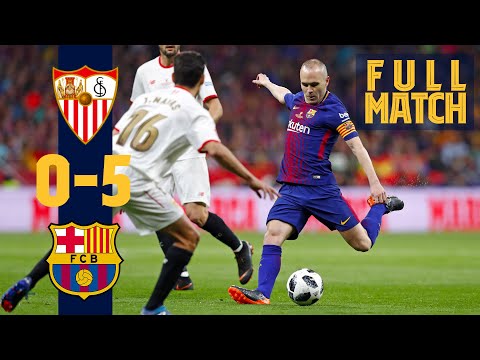 FULL MATCH: Sevilla 0 - 5 Barça (2018) INIESTA'S LAST CUP FINAL TRIUMPH!