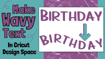 How To Make Wavy Text in Cricut Design Space