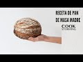 Cómo hacer pan de masa madre: receta paso a paso