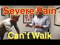 Severe Pain and Can’t Walk!!