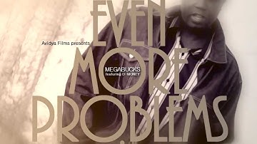 MEGA BUCK$ featuring D-Money "EVEN MORE PROBLEMS" - Official Music Video