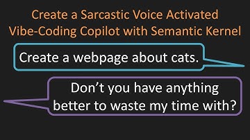 Create a Sarcastic Voice Activated Vibe-Coding Copilot with Semantic Kernel