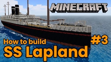 SS Lapland, Minecraft Tutorial #3
