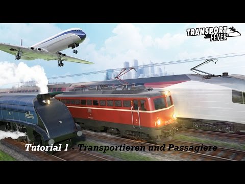 Transport Fever - TUTORIAL 01 - Der Transport und Passagiere [Deutsch | Erakol | Gameplay]