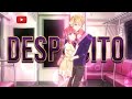DESPACITO AMV Anime MV