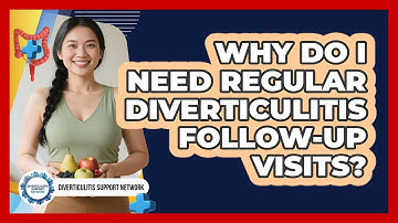 Why Do I Need Regular Diverticulitis Follow-Up Visits?