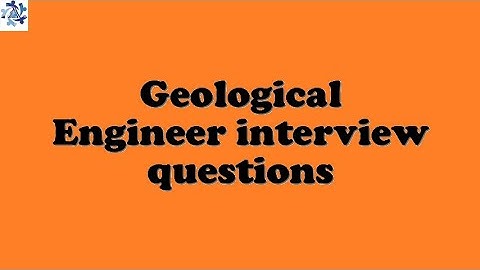 Geological Engineer interview questions