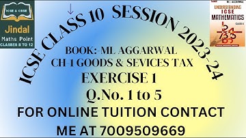 SESSION 2023-24|M L AGGARWAL|ICSE CLASS 10 MATHS|CH-1 GOODS & SERVICES TAX|EXERCISE 1|1 TO 5 PART-1