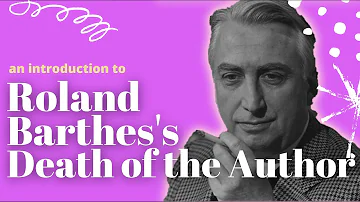 Roland Barthes's "Death of the Author," Explained