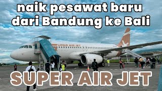 Download Lagu Review SUPER AIR JET airbus A320 rute Bandung - Bali, Feb’2023 | maskapai untuk para milenial ?! MP3