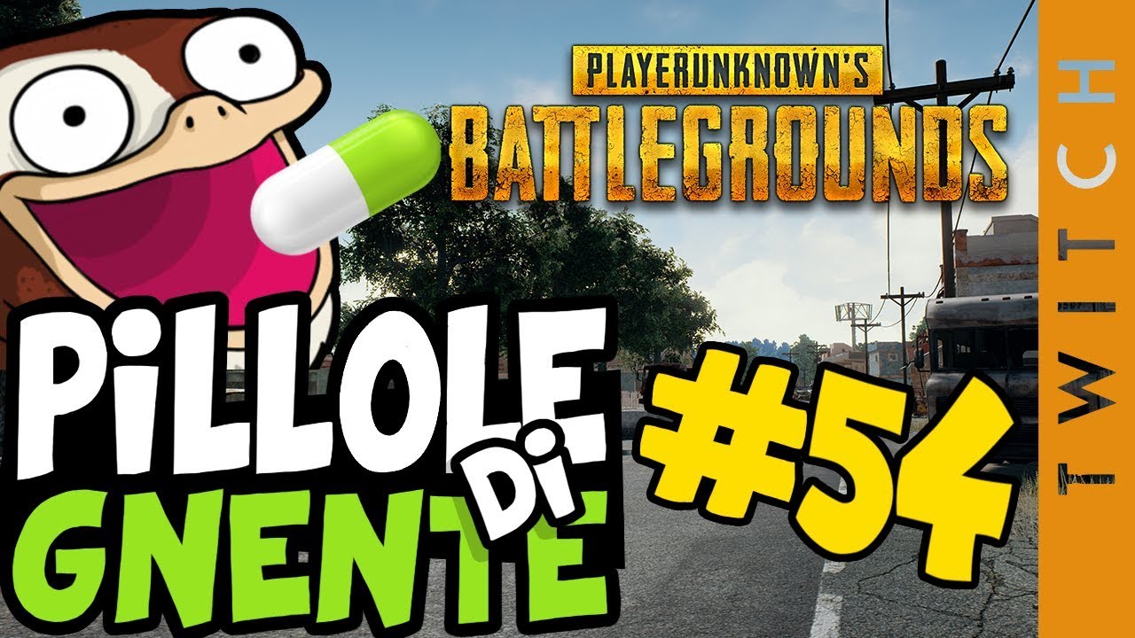 Playerunknown's Battleground - Pillole di Gnente #54