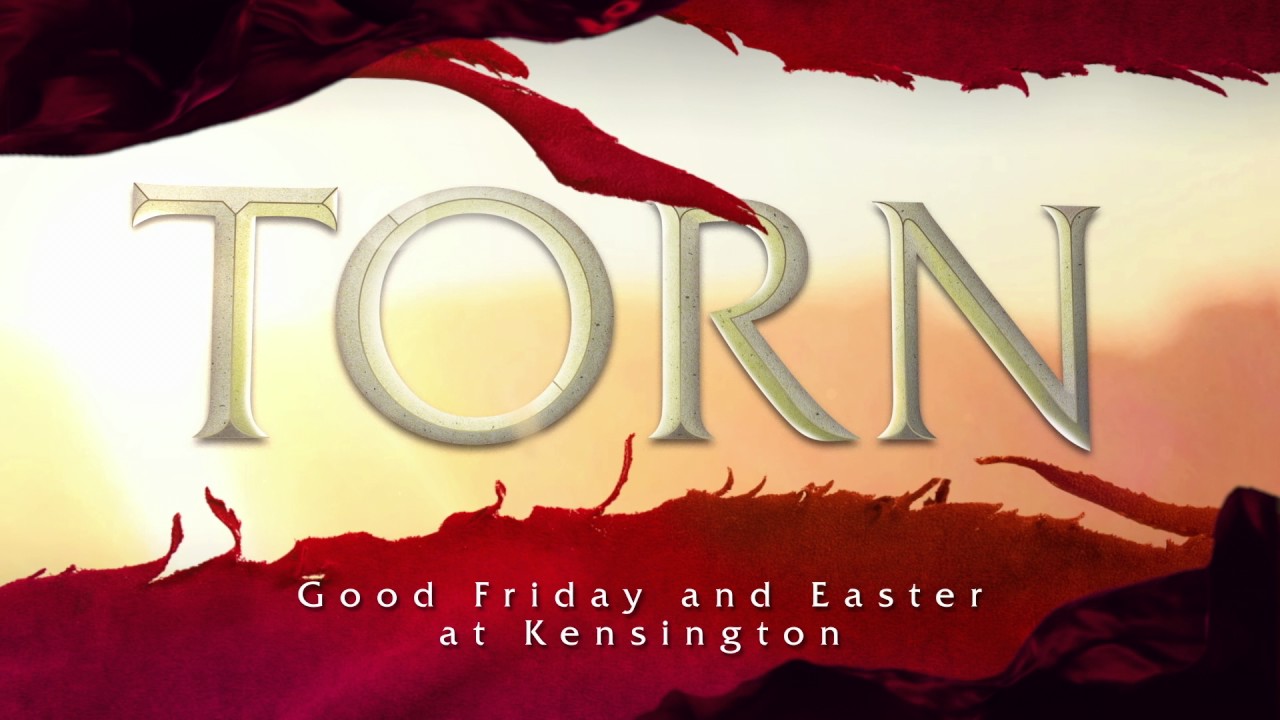 TORN | Good Friday & Easter at Kensington Church - YouTube