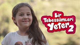 Bir Tebessümleri Yeter 2