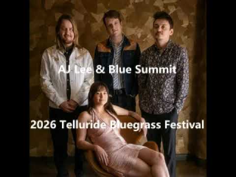 AJ Lee & Blue Summit -|- 2026 Telluride Bluegrass Festival - YouTube