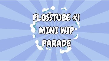 Flosstube #1 (edited version) - Mini WIP Parade