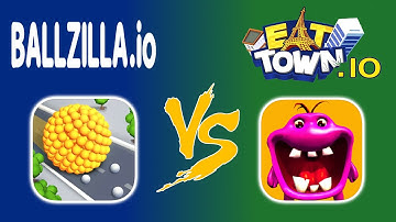 Ballzilla.io vs. Eat Town.io | Which Is The Better Game? | Part 45