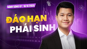 ĐÁNH SÓNG 87/2025: ĐÁO HẠN PHÁI SINH | Anh Lương Vịt