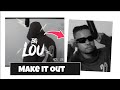Big Lou , Jay Ntonifa, Fiqs, Playboi Charming X 40R - Make It Out ( Visualiser)
